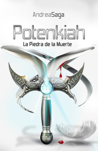 Potenkiah, la piedra de la muerte by Andrea Saga