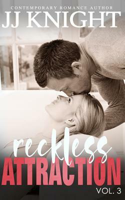 Reckless Attraction Vol. 3: MMA Contemporary Sports Romance by J.J. Knight