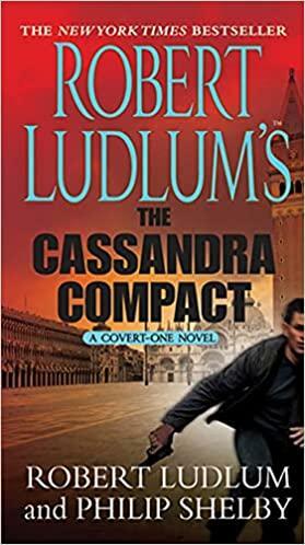 Robert Ludlum's the Cassandra Compact: A Covert-One Novel by Robert Ludlum
