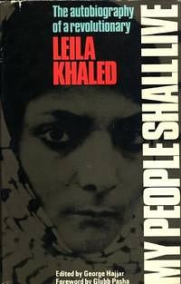 My People Shall Live: The Autobiography of a Revolutionary by Leila Khaled