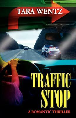 Traffic Stop by Tara Wentz