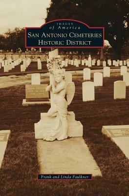San Antonio Cemeteries Historic District by Frank Faulkner, Linda Faulkner