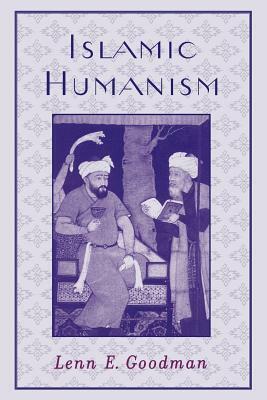 Islamic Humanism by Lenn E. Goodman