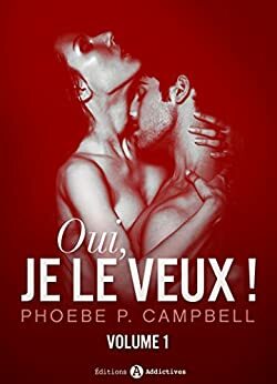 Oui, je le veux ! - vol. 1: Le mariage du milliardaire by Phoebe P. Campbell