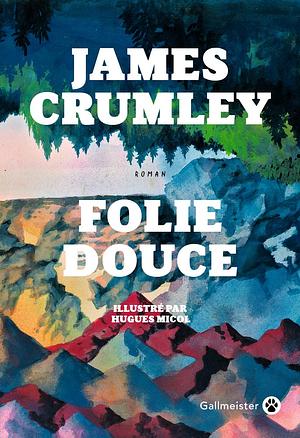 Folie douce by James Crumley