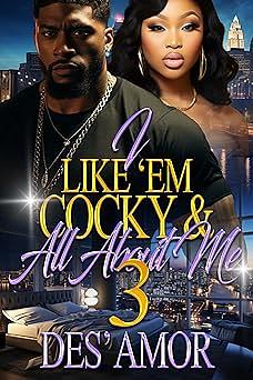 I Like 'Em Cocky & All About Me 3 by Des' Amor