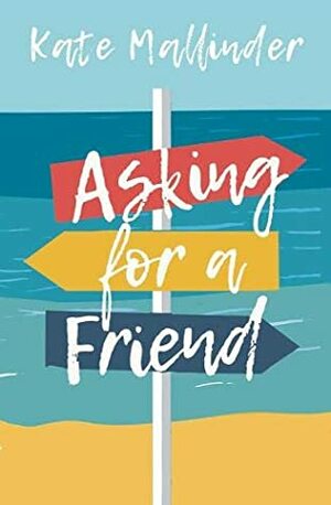 Asking For a Friend by Kate Mallinder
