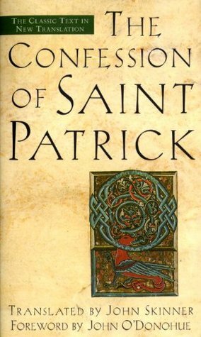The Confession of Saint Patrick by John O'Donohue, John Skinner, St. Patrick