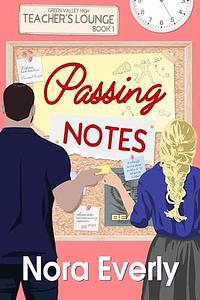 Passing Notes by Nora Everly