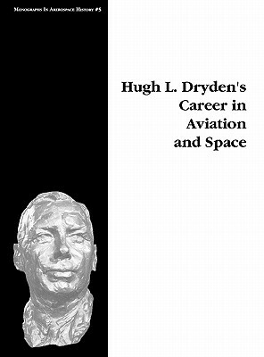 Hugh L. Dryden's Career in Aviation and Space. Monograph in Aerospace History, No. 5, 1996 by Michael H. Gorn, Nasa History Division