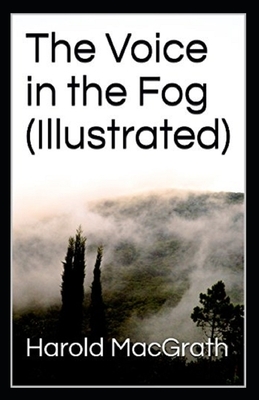 The Voice in the Fog Illustrated by Harold Macgrath