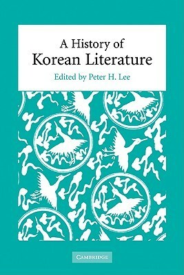 A History of Korean Literature by Peter H. Lee