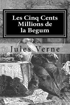 Les Cinq Cents Millions de la Begum by Jules Verne