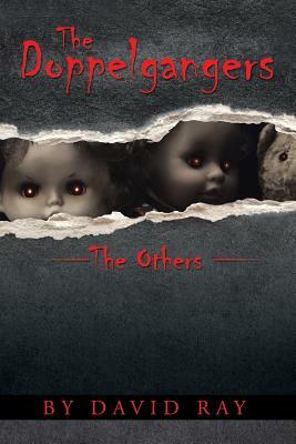 The Doppelgangers: The Others by David Ray