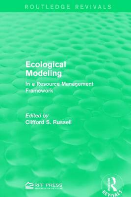 Ecological Modeling: In a Resource Management Framework by 