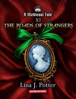 The Roads of Strangers by Sofia Shcherbakova, Lina J. Potter