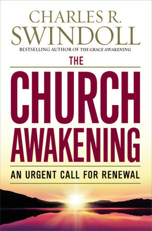 The Church Awakening: An Urgent Call for Renewal by Charles R. Swindoll