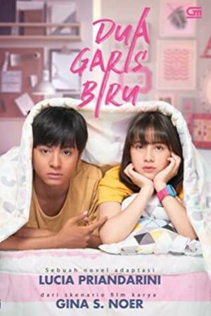 Dua Garis Biru by Gina S. Noer, Lucia Priandarini