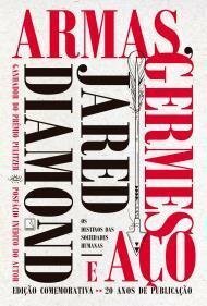 Armas, Germes e Aço: Os Destinos das Sociedades Humanas by Jared Diamond