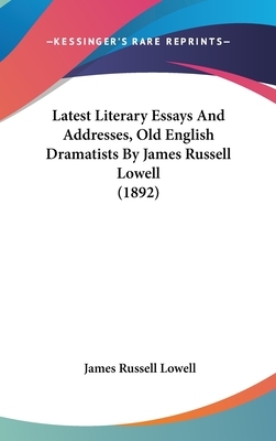 The Old English Dramatists by James Russell Lowell