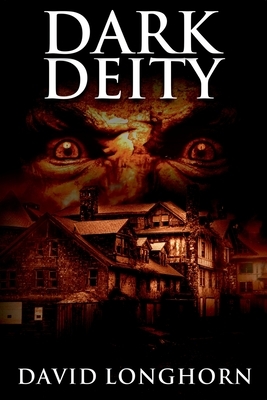Dark Deity: Supernatural Suspense with Scary & Horrifying Monsters by David Longhorn, Scare Street