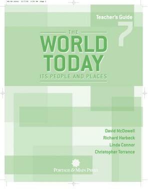 The World Today: Teacher's Guide: Its People and Places by Linda McDowell, Richard Harbeck