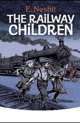 The Railway Children Illustrated by E. Nesbit