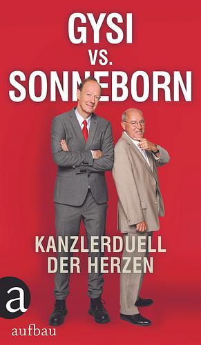 Gysi vs. Sonneborn: Kanzlerduell der Herzen by Martin Sonneborn, Gregor Gysi