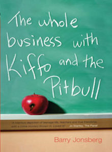 The Whole Business with Kiffo and the Pitbull by Barry Jonsberg