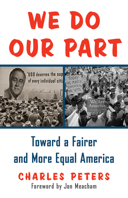 We Do Our Part: Toward a Fairer and More Equal America by Charles Peters