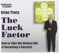 The Luck Factor by Brian Tracy