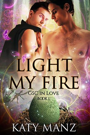 Light My Fire by Katy Manz, Katy Manz