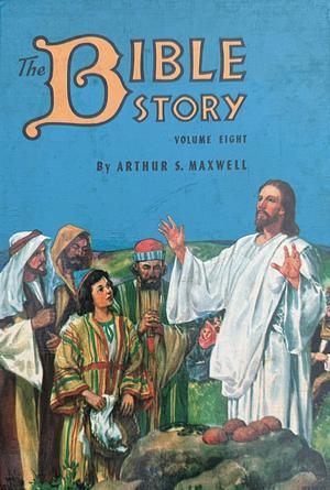 The Bible Story: Prince of Princes (From His Early Ministry to His Last Parables) by Arthur S. Maxwell