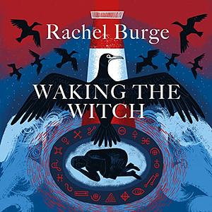 Waking the Witch by Rachel Burge