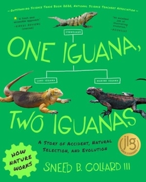 One Iguana, Two Iguanas: A Story of Accident, Natural Selection, and Evolution by Sneed B. Collard III