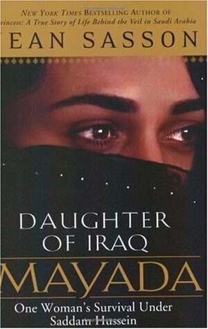 Mayada, Daughter of Iraq: One Woman's Survival Under Saddam Hussein by Jean Sasson