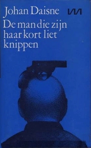 De man die zijn haar kort liet knippen by Johan Daisne