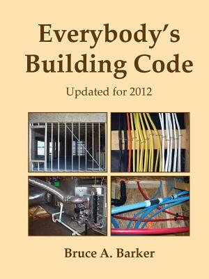 Everybody's Building Code by Bruce Barker