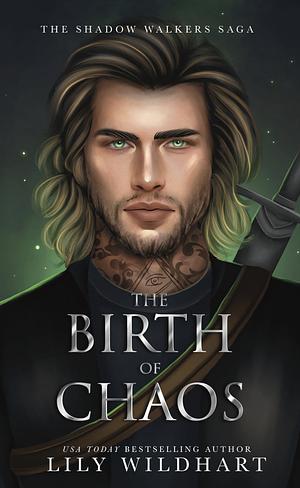 The Birth of Chaos by Lily Wildhart