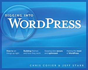 Digging Into WordPress by Jeff Starr, Chris Coyier