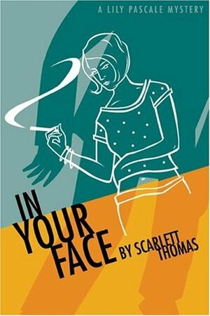 In Your Face by Scarlett Thomas