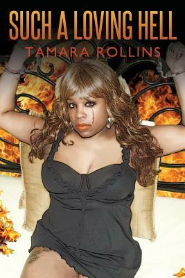 Such A Loving Hell by Tamara Rollins