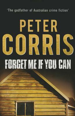 Forget Me If You Can by Peter Corris