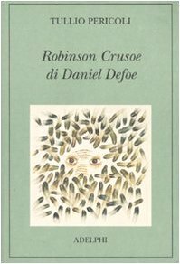 Robinson Crusoe di Daniel Defoe by Daniel Defoe, Tullio Pericoli