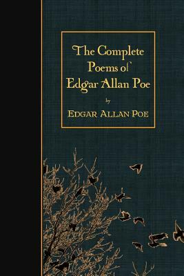 The Complete Poems of Edgar Allan Poe by Edgar Allan Poe