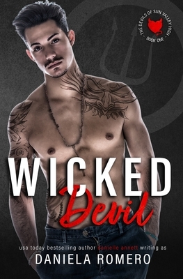 Wicked Devil: An enemies to lovers, high school bully romance by Daniela Romero