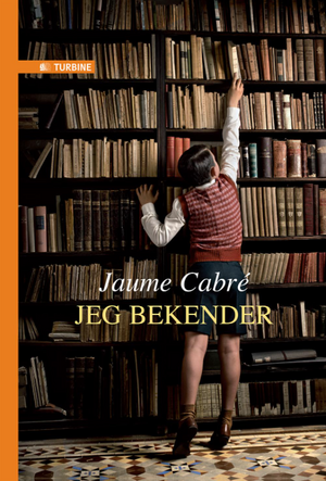 Jeg bekender by Jaume Cabré