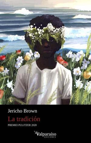 La tradición by Jericho Brown