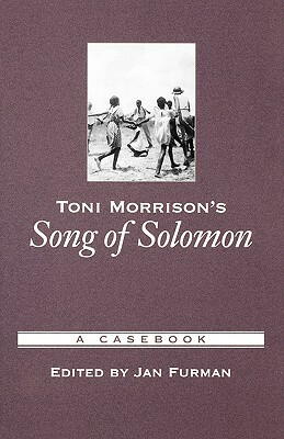 Toni Morrison's Song of Solomon: A Casebook by 