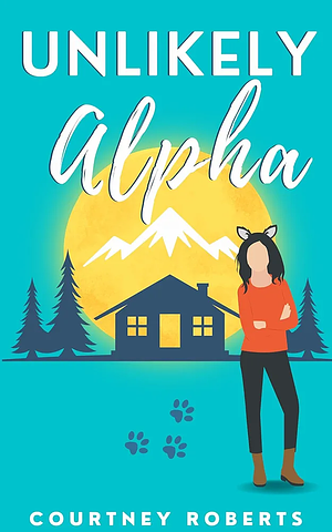 Unlikely Alpha by Courtney Roberts